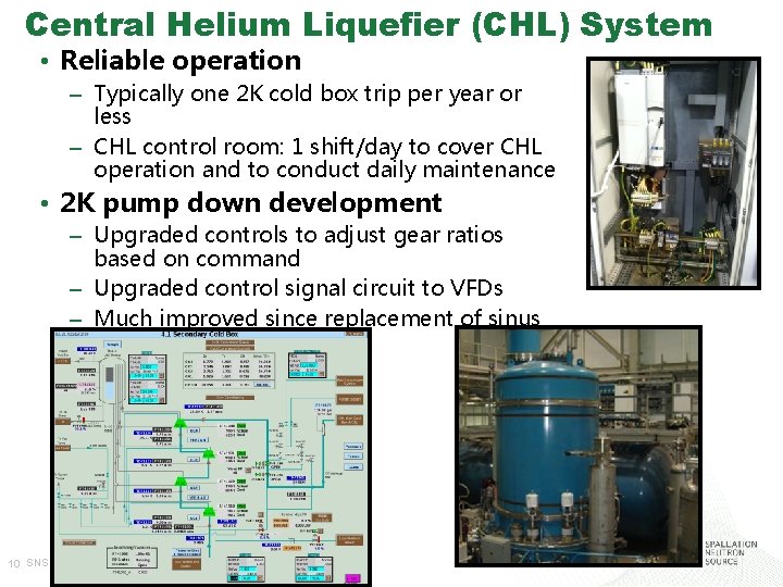Central Helium Liquefier (CHL) System • Reliable operation – Typically one 2 K cold Central Helium Liquefier (CHL) System • Reliable operation – Typically one 2 K cold