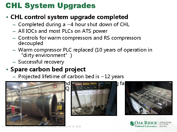 CHL System Upgrades • CHL control system upgrade completed – Completed during a ~4 CHL System Upgrades • CHL control system upgrade completed – Completed during a ~4