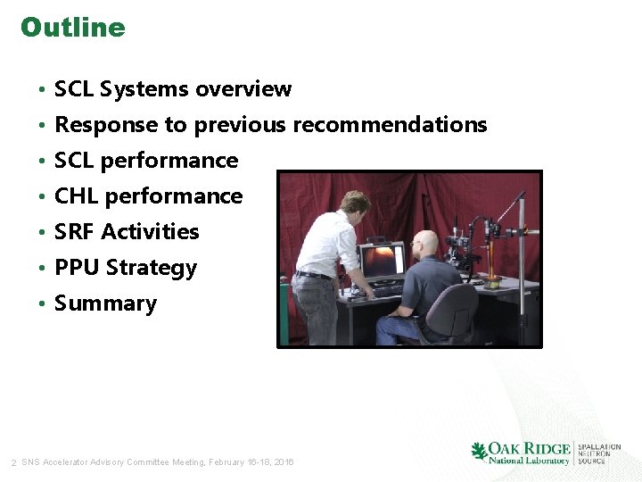Outline • SCL Systems overview • Response to previous recommendations • SCL performance • Outline • SCL Systems overview • Response to previous recommendations • SCL performance •
