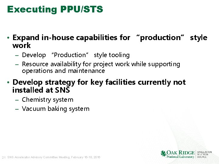 Executing PPU/STS • Expand in-house capabilities for “production” style work – Develop “Production” style Executing PPU/STS • Expand in-house capabilities for “production” style work – Develop “Production” style