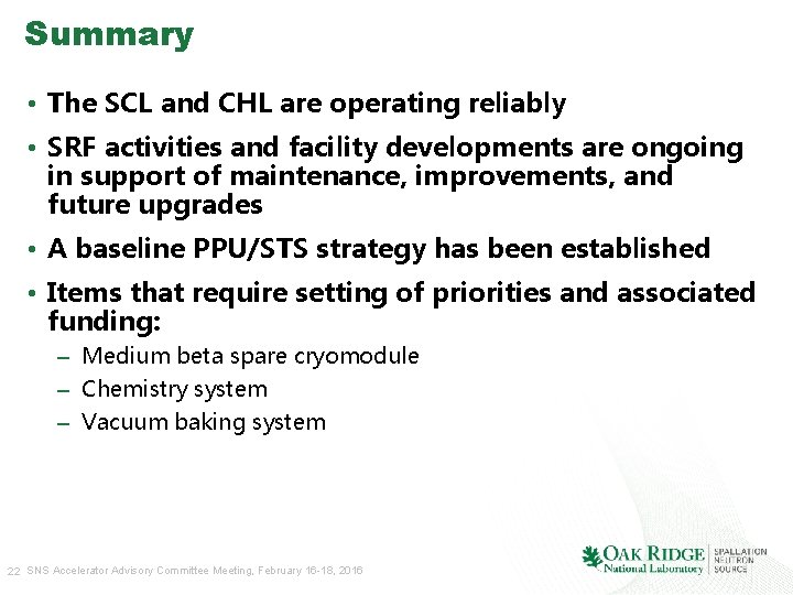 Summary • The SCL and CHL are operating reliably • SRF activities and facility Summary • The SCL and CHL are operating reliably • SRF activities and facility
