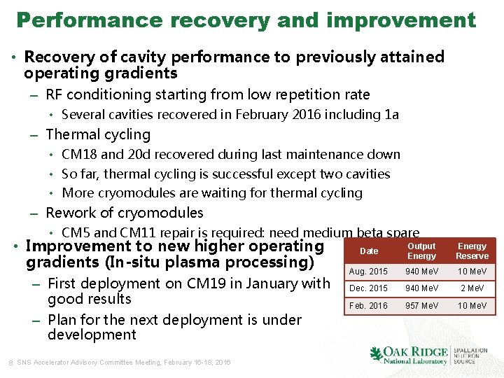 Performance recovery and improvement • Recovery of cavity performance to previously attained operating gradients Performance recovery and improvement • Recovery of cavity performance to previously attained operating gradients