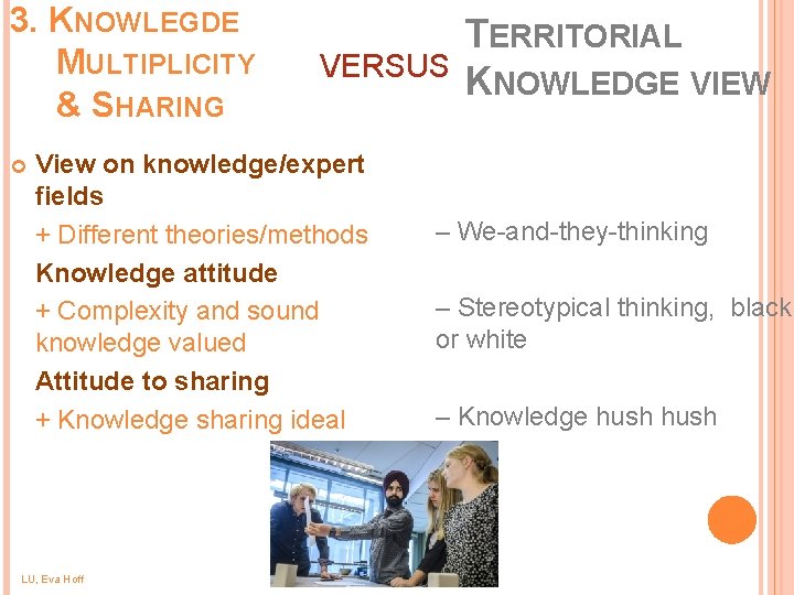 3. KNOWLEGDE MULTIPLICITY & SHARING VERSUS , View on knowledge/expert fields + Different theories/methods