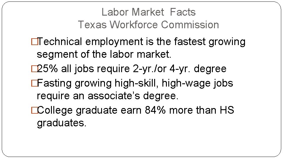 Labor Market Facts Texas Workforce Commission �Technical employment is the fastest growing segment of