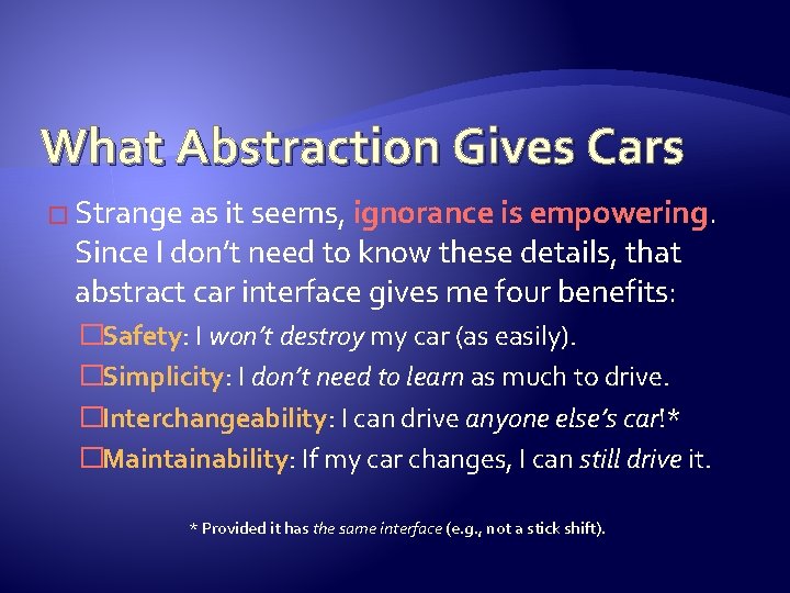 What Abstraction Gives Cars � Strange as it seems, ignorance is empowering. Since I