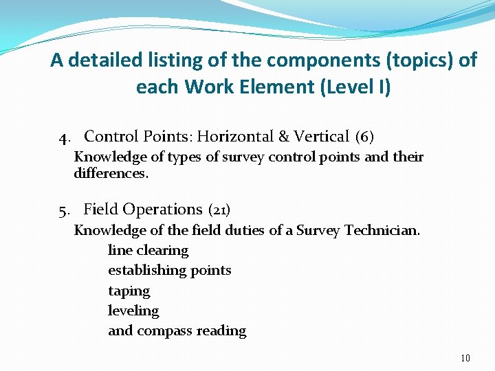 A detailed listing of the components (topics) of each Work Element (Level I) 4.