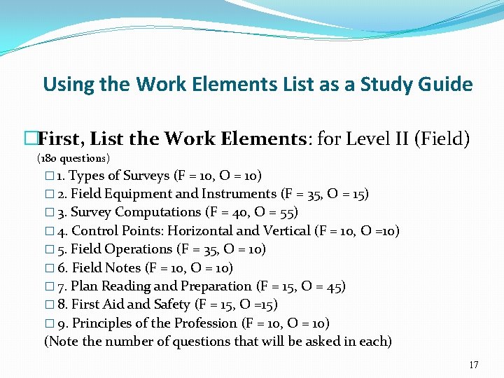 Using the Work Elements List as a Study Guide �First, List the Work Elements: