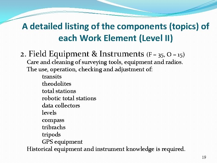 A detailed listing of the components (topics) of each Work Element (Level II) 2.