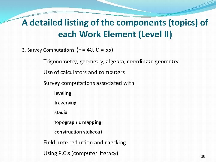 A detailed listing of the components (topics) of each Work Element (Level II) 3.