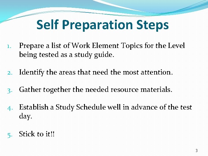 Self Preparation Steps 1. Prepare a list of Work Element Topics for the Level