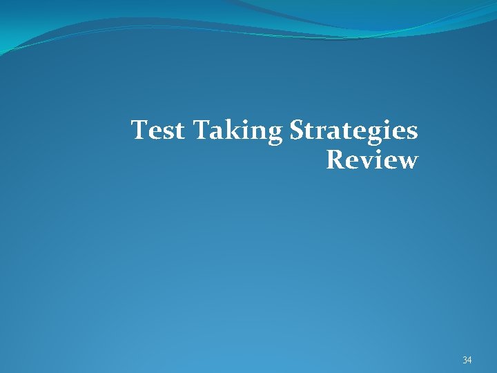 Test Taking Strategies Review 34 