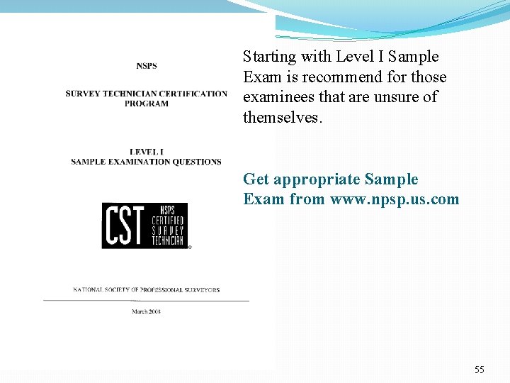 Starting with Level I Sample Exam is recommend for those examinees that are unsure