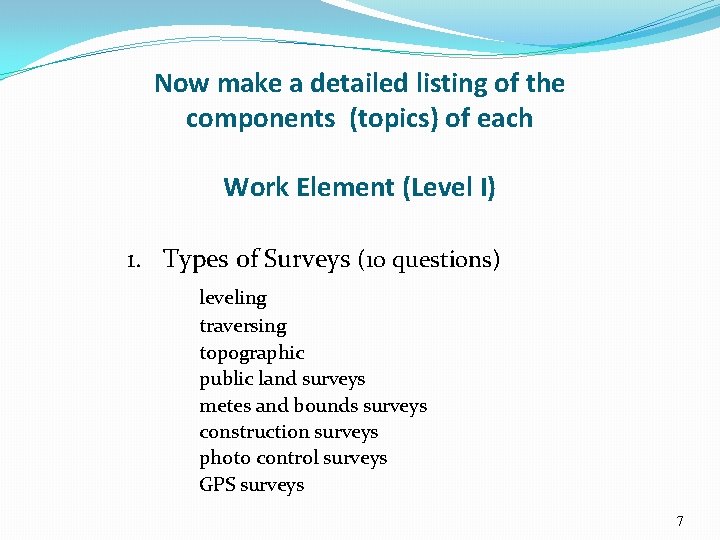 Now make a detailed listing of the components (topics) of each Work Element (Level