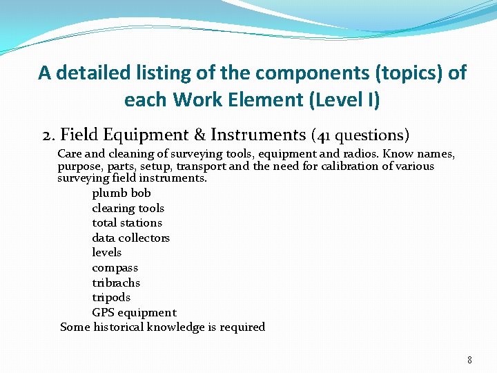 A detailed listing of the components (topics) of each Work Element (Level I) 2.