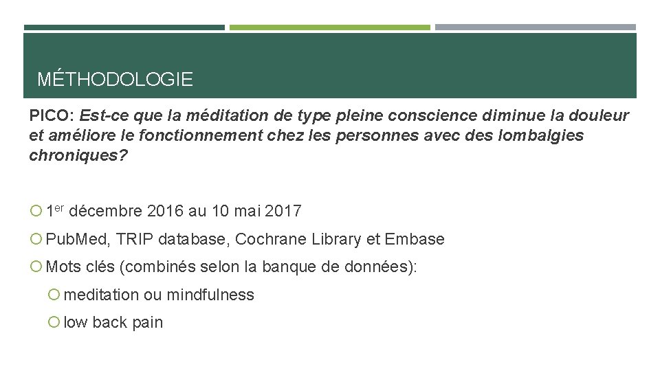 MÉTHODOLOGIE PICO: Est-ce que la méditation de type pleine conscience diminue la douleur et