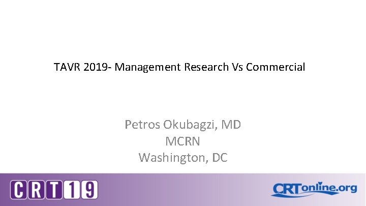 TAVR 2016 - Requirements for the Cath Lab TAVR 2019 - Management Research Vs