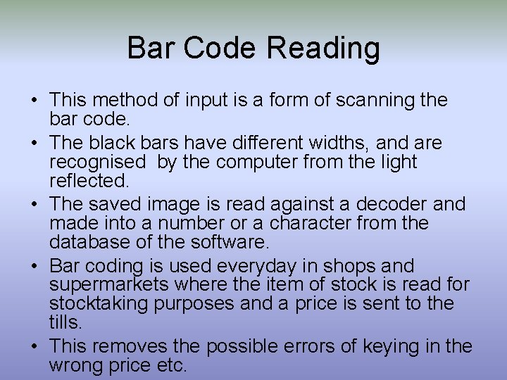 Bar Code Reading • This method of input is a form of scanning the