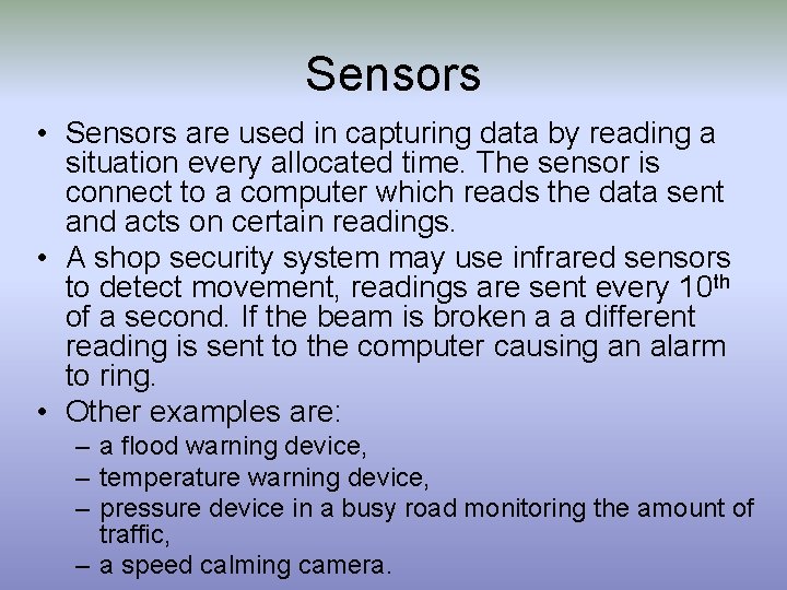 Sensors • Sensors are used in capturing data by reading a situation every allocated