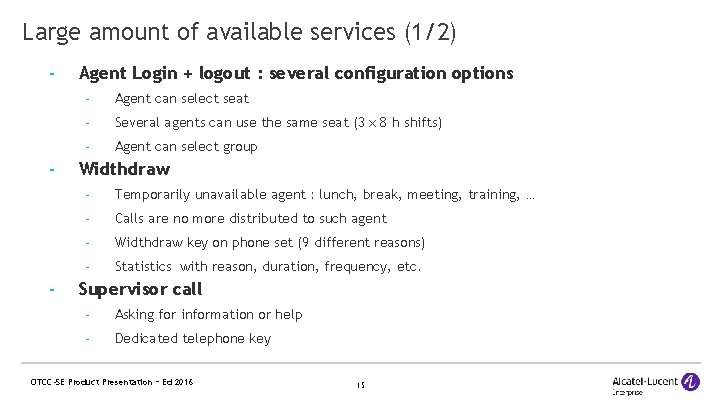 Large amount of available services (1/2) - - - Agent Login + logout :
