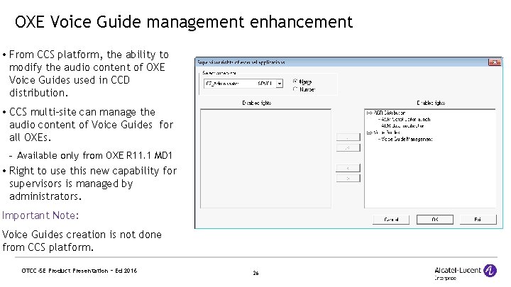 OXE Voice Guide management enhancement • From CCS platform, the ability to modify the