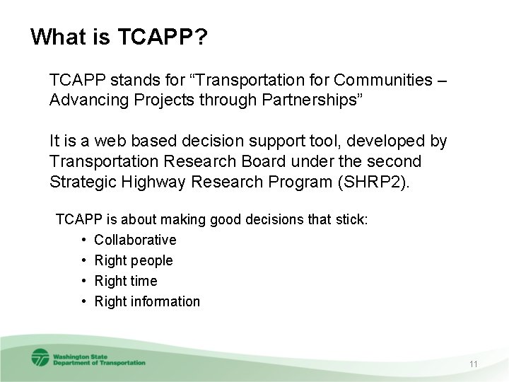What is TCAPP? TCAPP stands for “Transportation for Communities – Advancing Projects through Partnerships”
