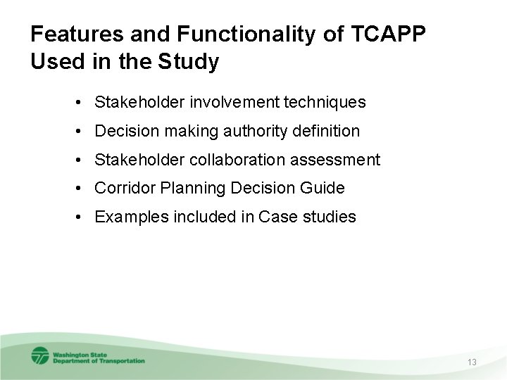 Features and Functionality of TCAPP Used in the Study • Stakeholder involvement techniques •