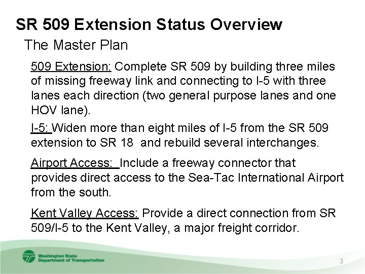 SR 509 Extension Status Overview The Master Plan 509 Extension: Complete SR 509 by