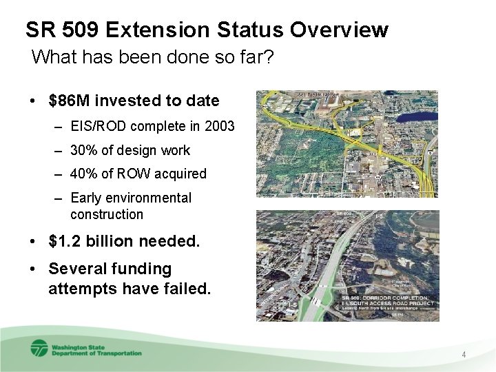 SR 509 Extension Status Overview What has been done so far? • $86 M
