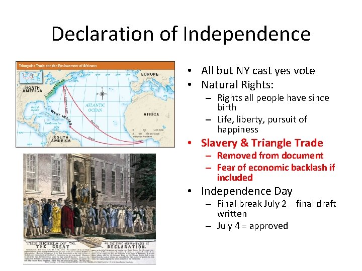 Declaration of Independence • All but NY cast yes vote • Natural Rights: –