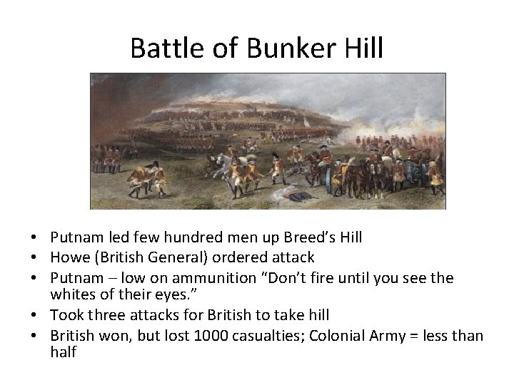 Battle of Bunker Hill • Putnam led few hundred men up Breed’s Hill •