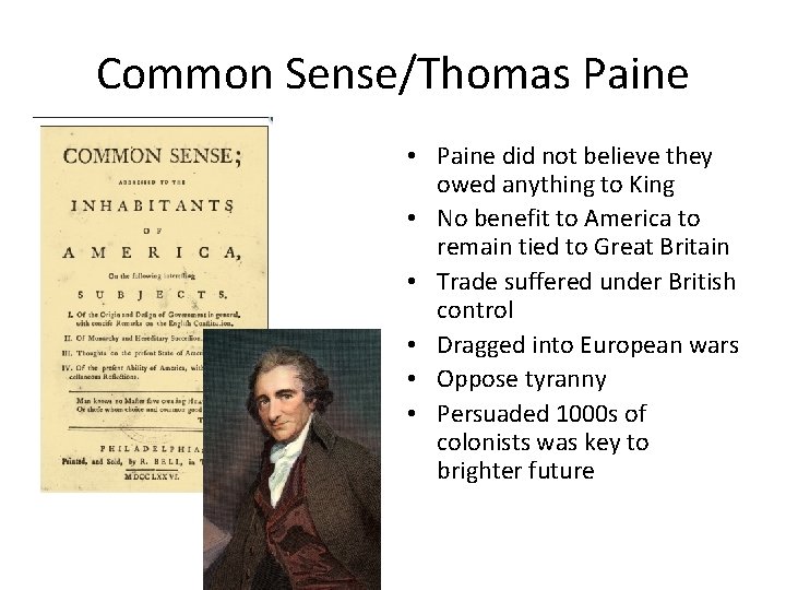 Common Sense/Thomas Paine • Paine did not believe they owed anything to King •