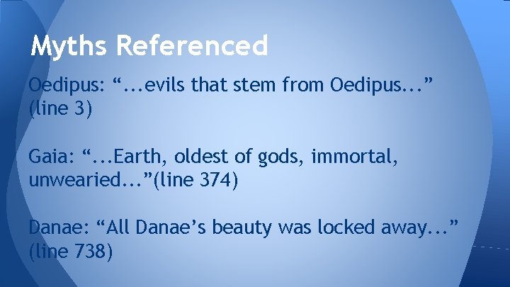 Myths Referenced Oedipus: “. . . evils that stem from Oedipus. . . ”