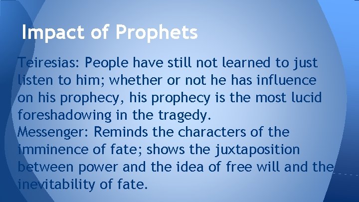 Impact of Prophets Teiresias: People have still not learned to just listen to him;