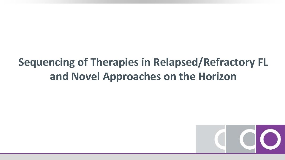 Sequencing of Therapies in Relapsed/Refractory FL and Novel Approaches on the Horizon 