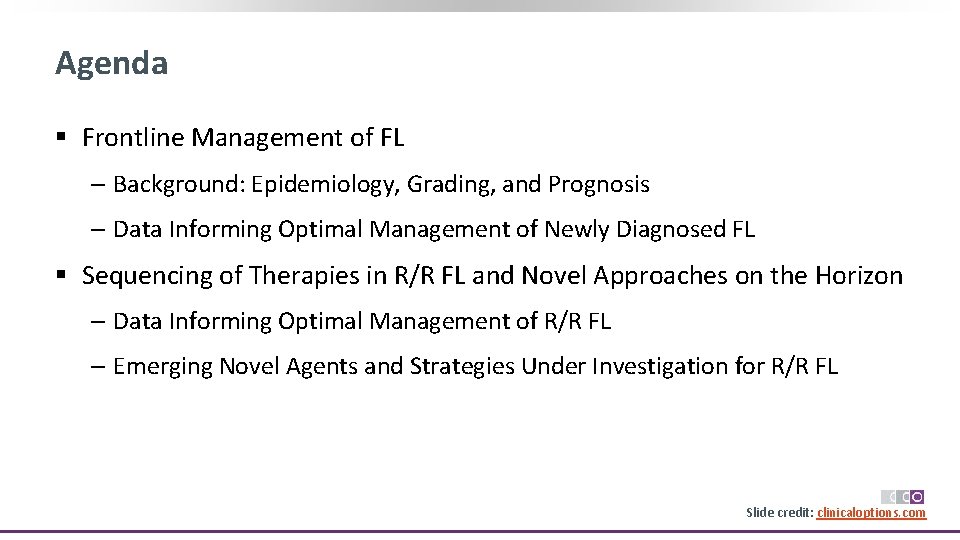 Agenda § Frontline Management of FL ‒ Background: Epidemiology, Grading, and Prognosis ‒ Data