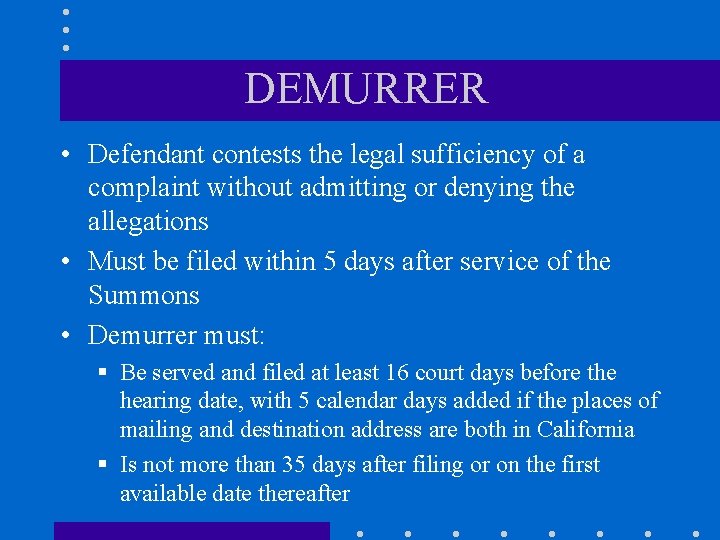 DEMURRER • Defendant contests the legal sufficiency of a complaint without admitting or denying