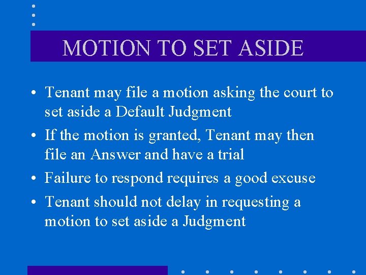 MOTION TO SET ASIDE • Tenant may file a motion asking the court to