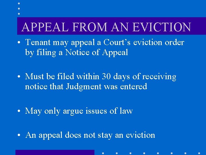 APPEAL FROM AN EVICTION • Tenant may appeal a Court’s eviction order by filing