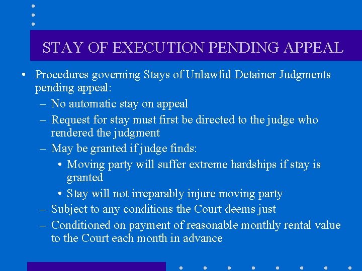 STAY OF EXECUTION PENDING APPEAL • Procedures governing Stays of Unlawful Detainer Judgments pending