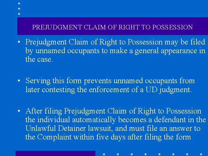 PREJUDGMENT CLAIM OF RIGHT TO POSSESSION • Prejudgment Claim of Right to Possession may