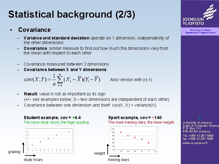 Statistical background (2/3) • Covariance – – Variance and standard deviation operate on 1