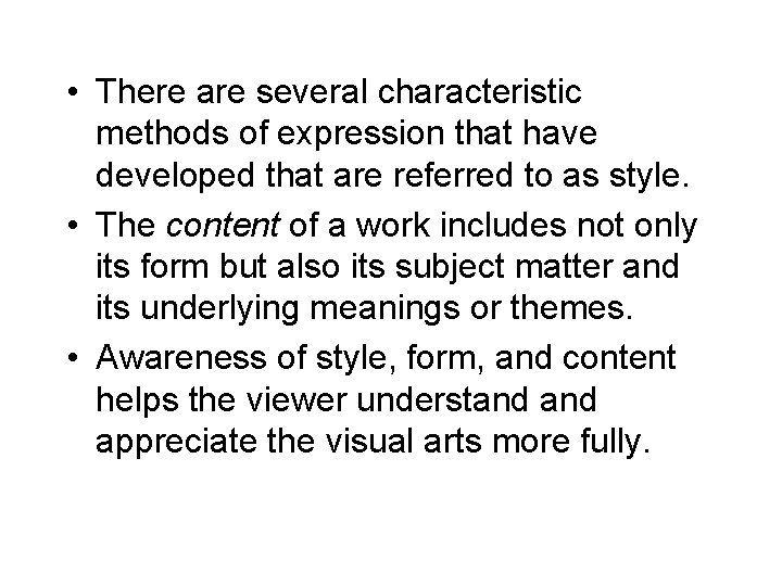  • There are several characteristic methods of expression that have developed that are