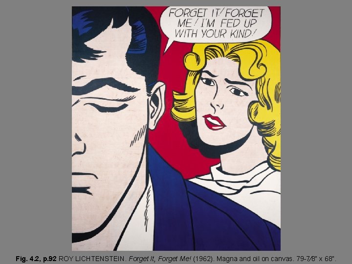 Fig. 4. 2, p. 92 ROY LICHTENSTEIN. Forget It, Forget Me! (1962). Magna and