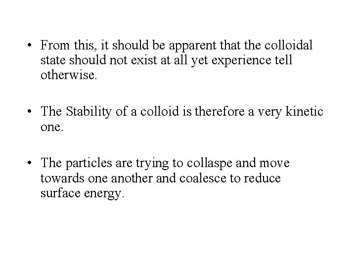 Stages in the Formation of a Collodal Particle