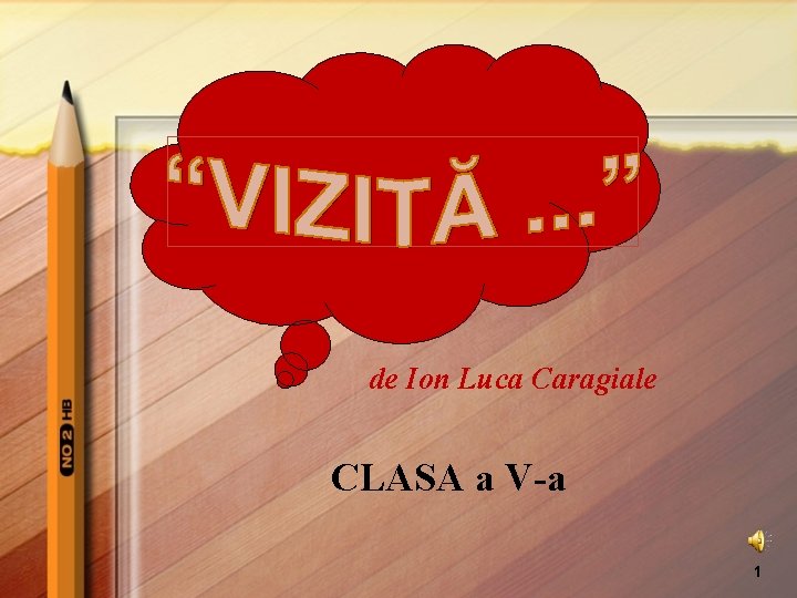 de Ion Luca Caragiale CLASA a V-a 1 