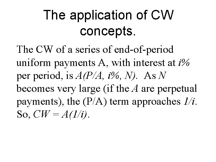 The application of CW concepts. The CW of a series of end-of-period uniform payments