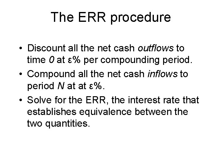 The ERR procedure • Discount all the net cash outflows to time 0 at