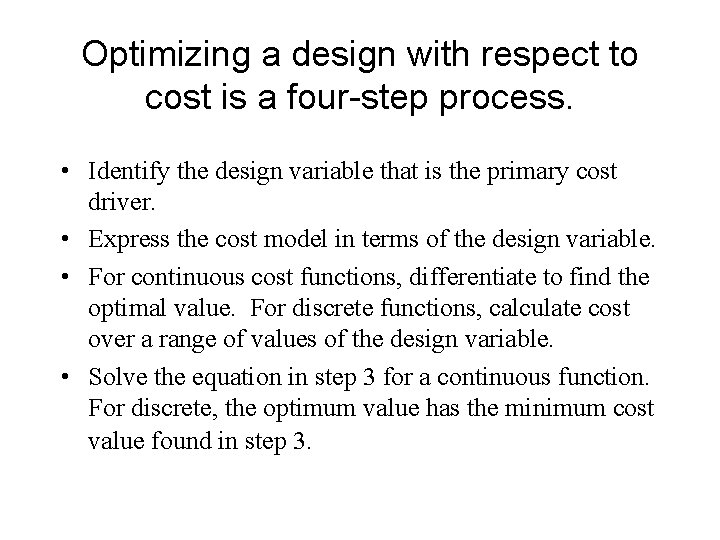 Optimizing a design with respect to cost is a four-step process. • Identify the