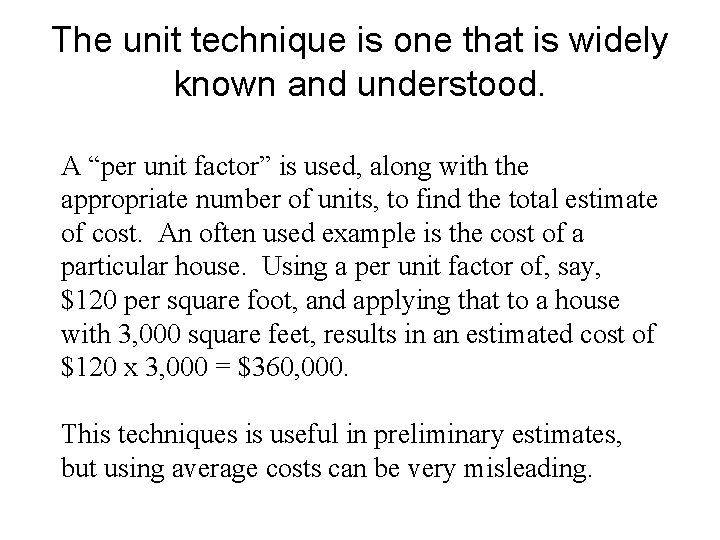 The unit technique is one that is widely known and understood. A “per unit