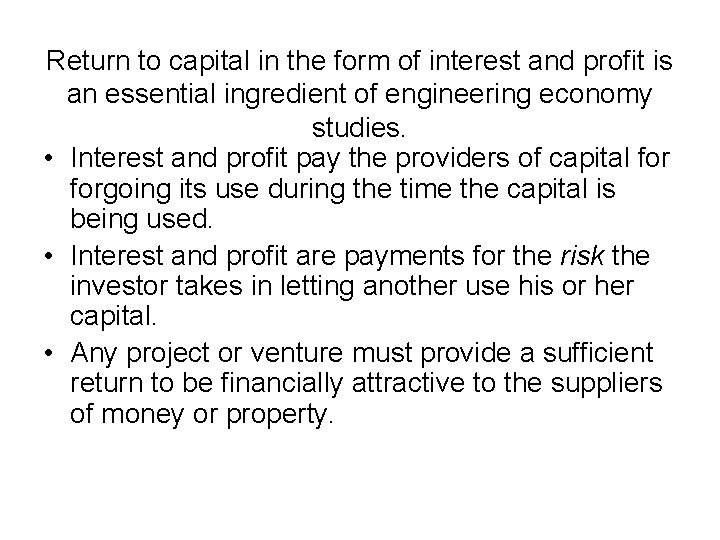 Return to capital in the form of interest and profit is an essential ingredient